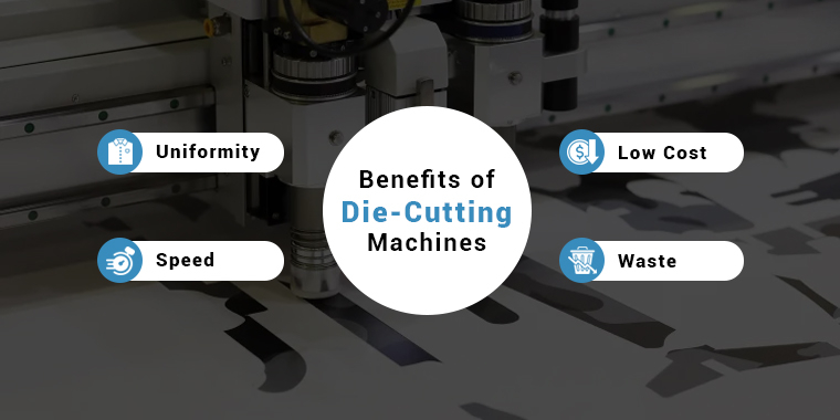 benefits of die cutting