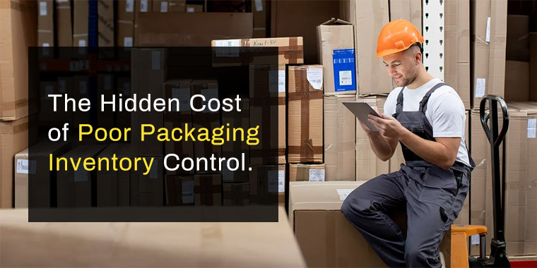 hidden cost of poor packaging inventory