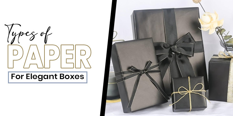 types elegant paper packaging